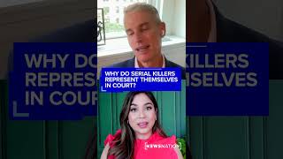 Why do serial killers represent themselves in court?