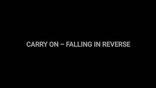 Falling In Reverse - Carry On (LYRICS)