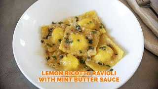 Lemon Ricotta Ravioli with Mint Butter Sauce