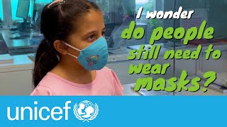 Do we still need to wear masks? Aryana asks a UNICEF health expert!