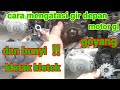 CARA MENGATASI GIR DEPAN MOTOR GL GOYANG, BUNYI KLETAK-KLETEK !!!