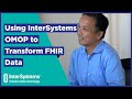 Using InterSystems OMOP to Transform FHIR Data