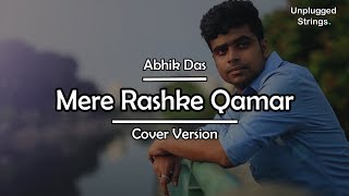 Mere Rashke Qamar | Baadshaho | Abhik Das Cover | Rahat & Nusrat Fateh Ali Khan | Junaid Asghar |