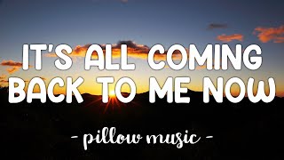 It's All Coming Back To Me Now - Celine Dion (Lyrics) 🎵