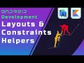 Layouts & Constraints Helpers - Beginner's Guide to Android App Development