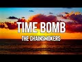 The Chainsmokers - Time Bomb (Lyrics) | Found my corner of the matrix