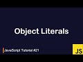 JavaScript Tutorial #21 | Object Literal Basics