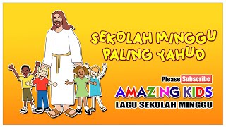 SEKOLAH MINGGU PALING YAHUD I AMAZING KIDS I LAGU SEKOLAH MINGGU