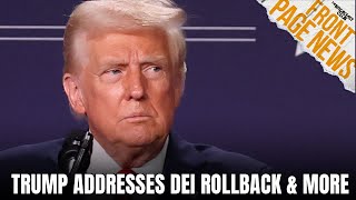 Trump Addresses DEI Rollback, Male \u0026 Female 'Only' Genders, Weaponization Of Government +More