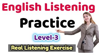 English Listening Practice - Everyday Listening English Practice - Real Listening Exercise @ESL