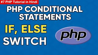 PHP Conditional Statements – If, Else, Elseif & Switch Explained