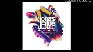 Jonas Blue - Mama Ft William Singe Audio Hq