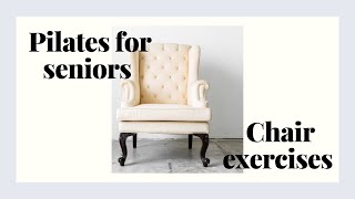 Chair exercises- Beginner Pilates chair based exercises - Pilates for seniors