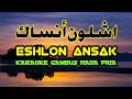 ESHLON ANSAK (KARAOKE)‼️Nada Pria