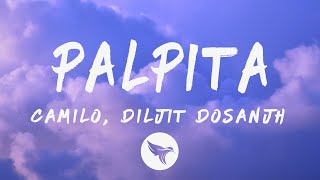 Camilo, Diljit Dosanjh - Palpita (Letra/Lyrics)