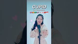 ‘CUPID’💘 cover with 8 languages!!  🇬🇧🇪🇸🇸🇦🇹🇭🇰🇷🇯🇵🇻🇳🇮🇩 #shorts