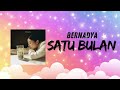 Bernadya - Satu Bulan (Lirik)