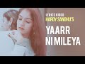 Yaarr Ni Mileya Lyrics | Hardy Sandhu Bpraak Jaani Yaar ni mileya Full Song Lyrics | Prabhjee Kaur