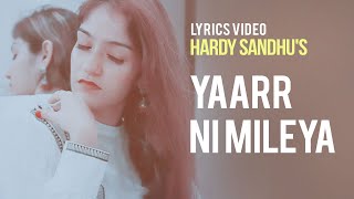 Yaarr Ni Mileya Lyrics | Hardy Sandhu Bpraak Jaani Yaar ni mileya Full Song Lyrics | Prabhjee Kaur