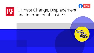 Climate Change, Displacement and International Justice | LSE Online Event