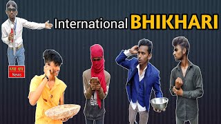 INTERNATIONAL BHIKHARI | Open Strugglers