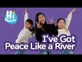 I've Got Peace Like a River 👌 Kids Songs ✨ Hi Heaven