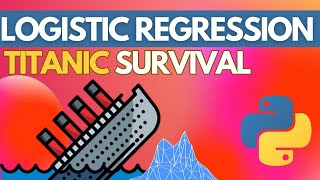 Logistic Regression in Python for Machine Learning (Would YOU survive the titanic!)
