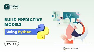 How to Build Predictive Model in Python (Part-1)| Learn to Build Predictive Models | Tutort Academy