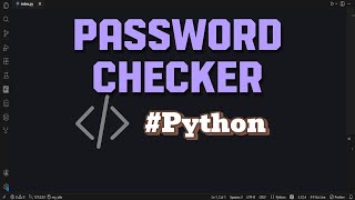 Build a Password Strength Checker with Python (Project Tutorial)