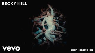 Becky Hill - Keep Holding On (Official Audio)
