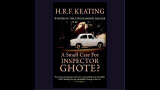 HRF Keating. A small case for Inspector Ghote. Read by Sam Dastor