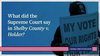What did the Supreme Court say in Shelby County v. Holder?