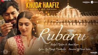 Rubaru Khuda Kaafiz 2 Song (Official Video)| Vidyut J, Shivaleeka | Vishal M , Asees K | ubaru song