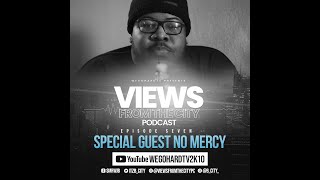 VIEWSFROMTHECITY PODCAST EP 007 (NO MERCY) BEEFING WITH BLOGGERS, FIGHTS, LEAGUE OWENERS \u0026 MORE