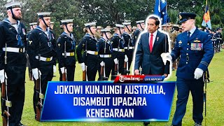 🔴 LIVE Jokowi Kunjungi Australia, Disambut Gubernur Jenderal dan PM Anthony Albanese