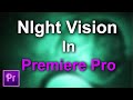 Adobe Premiere Pro - How to get Night Vision Mode (Tutorial 2023)