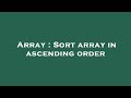 Array : Sort array in ascending order