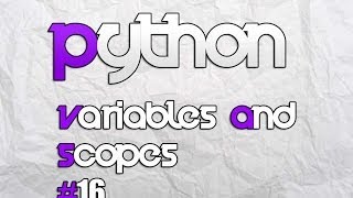 Python 3.3.3 - Variables and Scopes(Global Scope And Local Scope) - Lesson.16