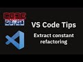 VS Code tips — Extract constant refactoring