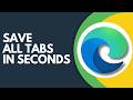 How to Add All Open Tabs to Favorites in Microsoft Edge Step by Step