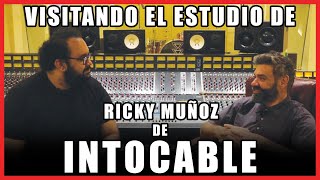 Visitando el nuevo estudio de grabación de RICKY MUÑOZ de INTOCABLE