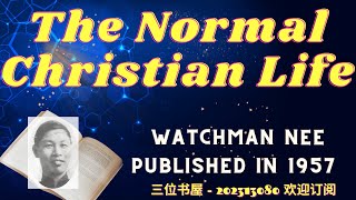 "The Normal Christian Life" - Watchman Nee