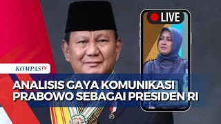 Analisis Pakar soal Gaya Komunikasi Prabowo Subianto Sebagai Presiden RI