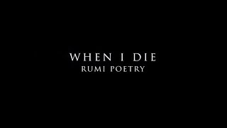 RUMI - When I Die Life-changing Poetry