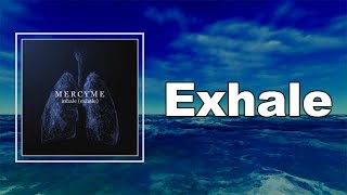 MercyMe - Exhale (Lyrics)