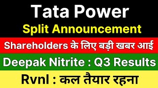 TATA POWER share latest news 🚨 SPLIT ANNOUNCEMENT 🚨 DEEPAK NITRITE latest news • RVNL share news