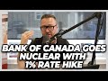 Bank of Canada Goes Nuclear With 1% Rate Hike  - Finance Fridays