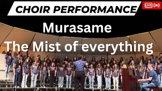 Murasame - The Mists of everything |  Choir Performance #choir #music #choirmusic #choirperformance