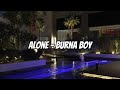 Alone - Burna Boy (Sped up Tiktok audio)