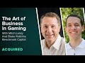 Benchmark’s Mitch Lasky and Blake Robbins on The Art of Business in Gaming